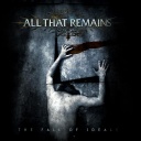 All That Remains - The Fall of Ideals